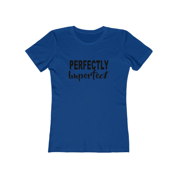 Perfectly Imperfect Women T-Shirt