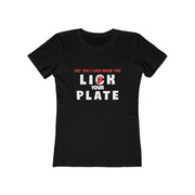 Lick Your Plate Women T-Shirt