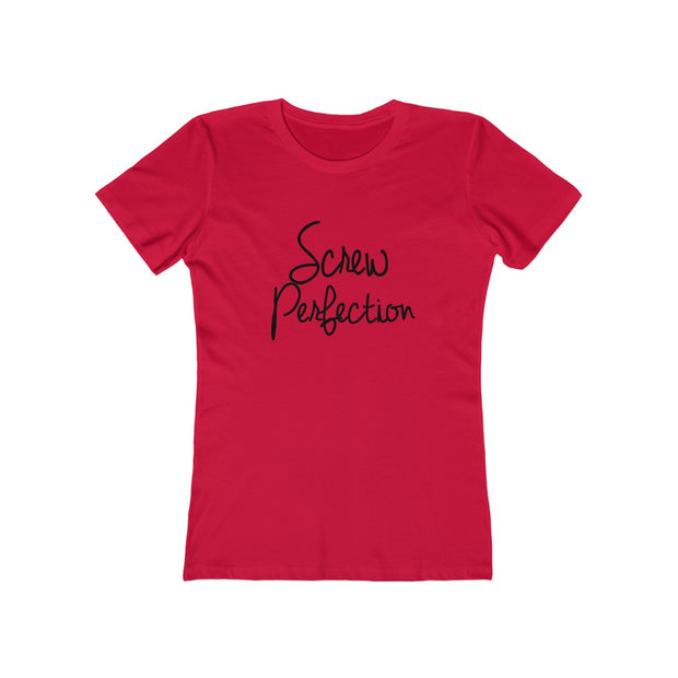 Screw Perfection Women T-Shirt