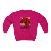 You Are Looking At Black Histrical Figure In The Making Heavy Blend™ Women Sweatshirt