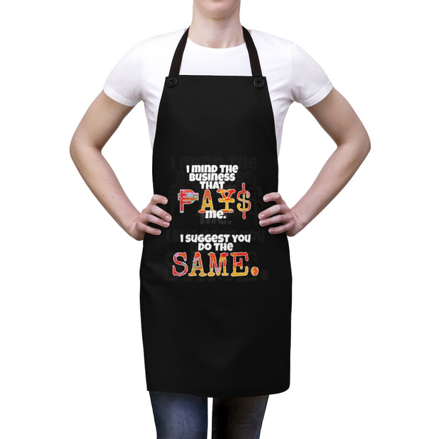 Mind the business that pays you Apron